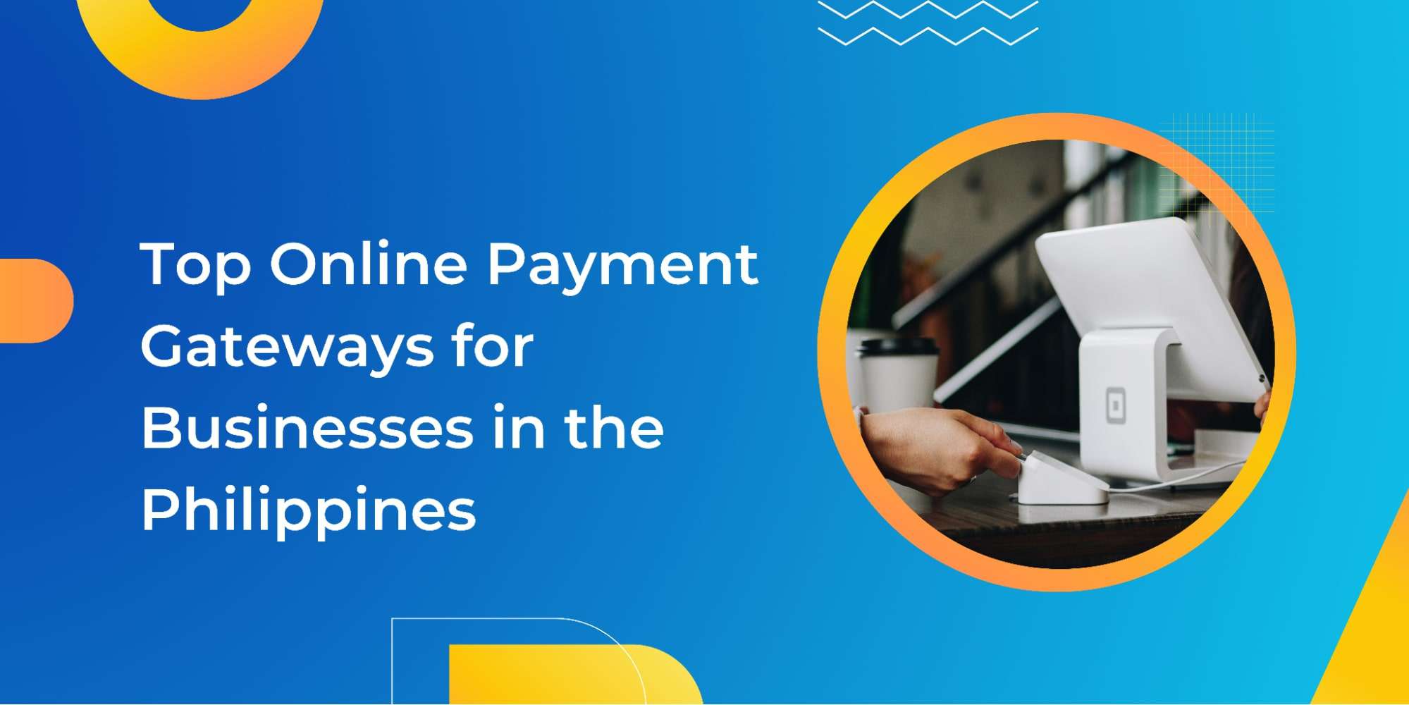 Top 5 Online Payment Gateways for Businesses in the Philippines
