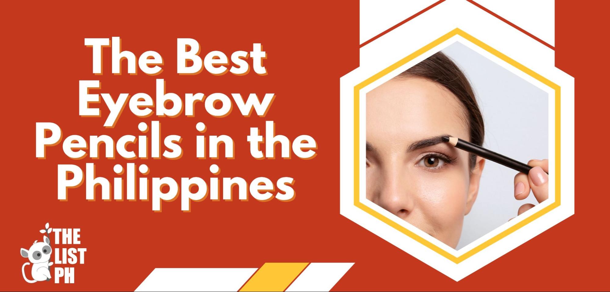 The 5 Best Eyebrow Pencils in the Philippines