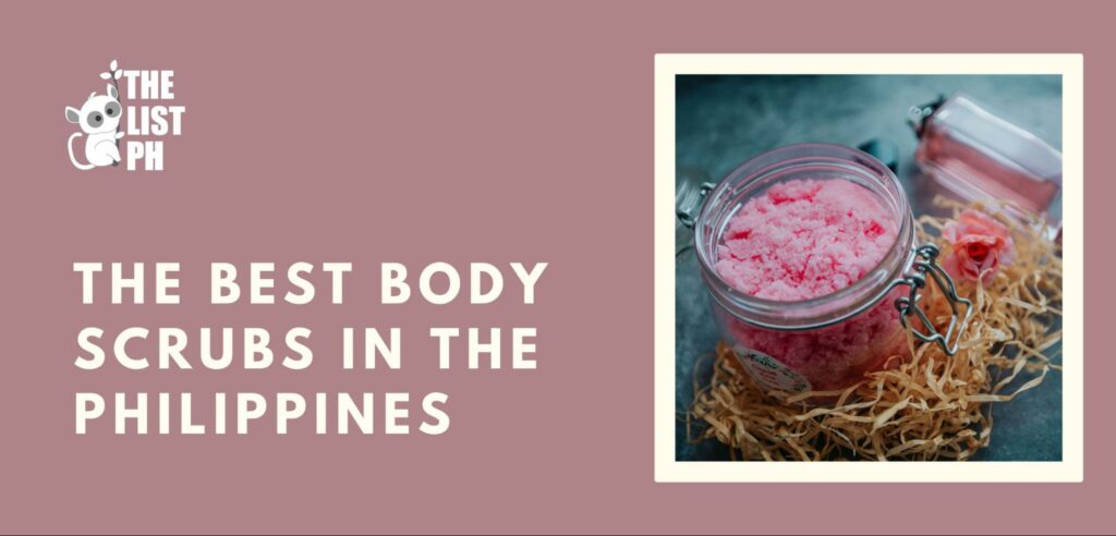 The 5 Best Body Scrubs in the Philippines