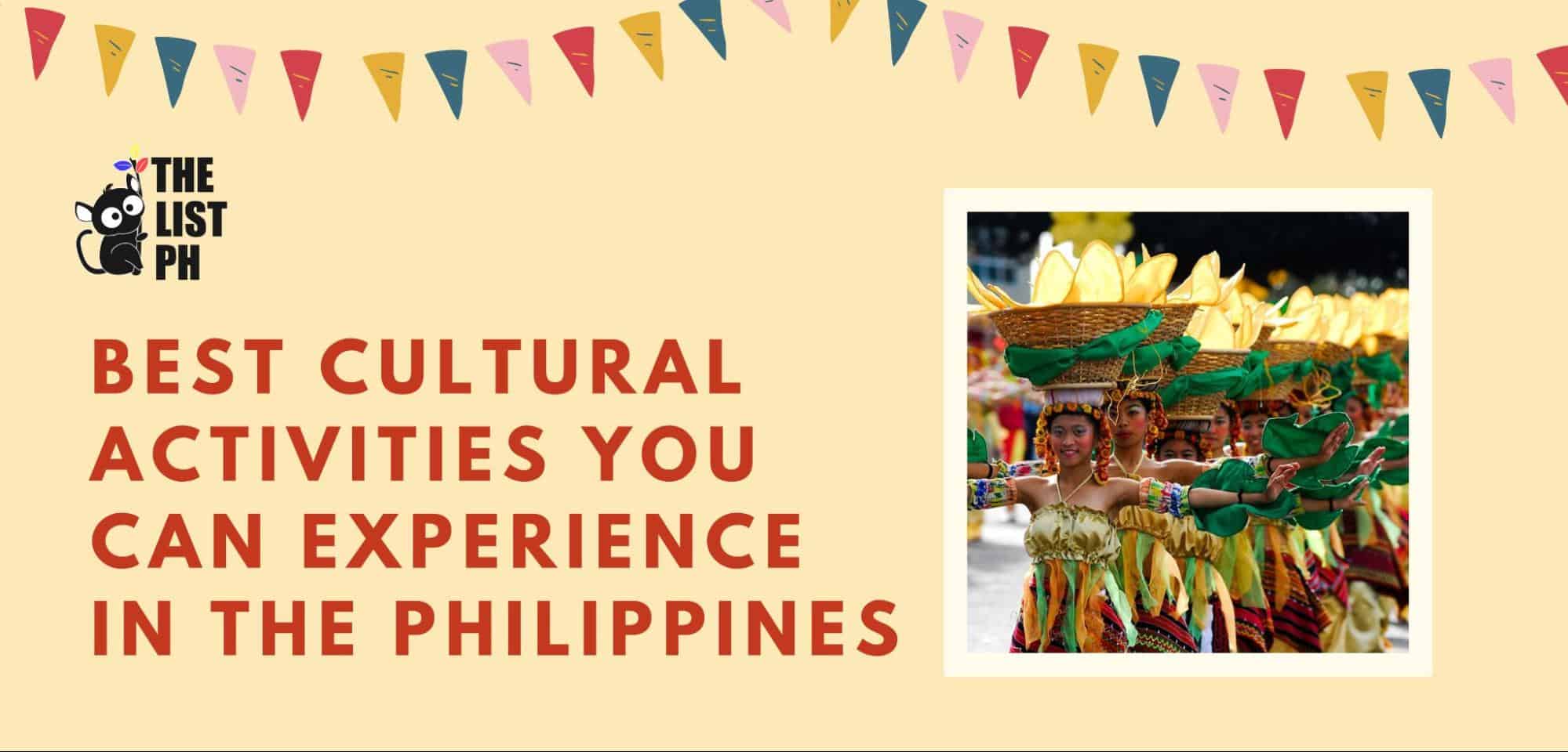 9 Best Cultural Activities You Can Experience in the Philippines